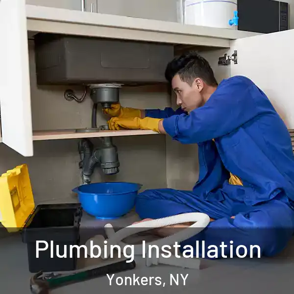  Plumbing Installation Yonkers, NY