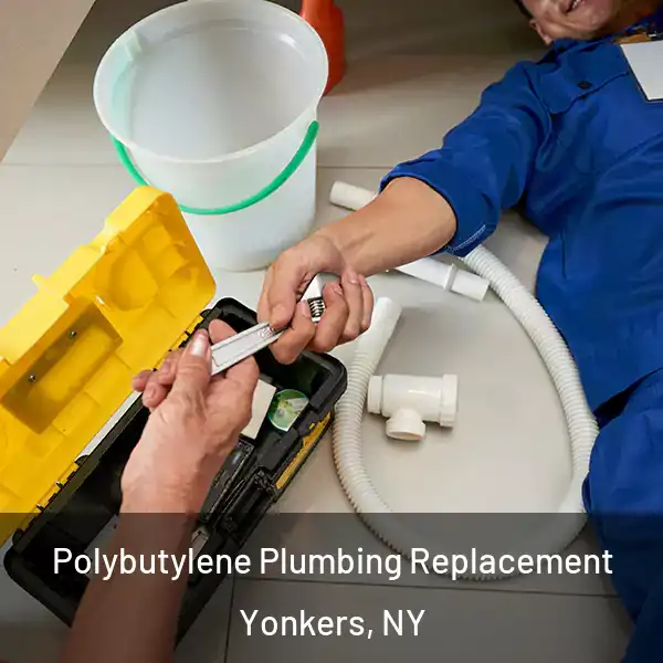  Polybutylene Plumbing Replacement Yonkers, NY