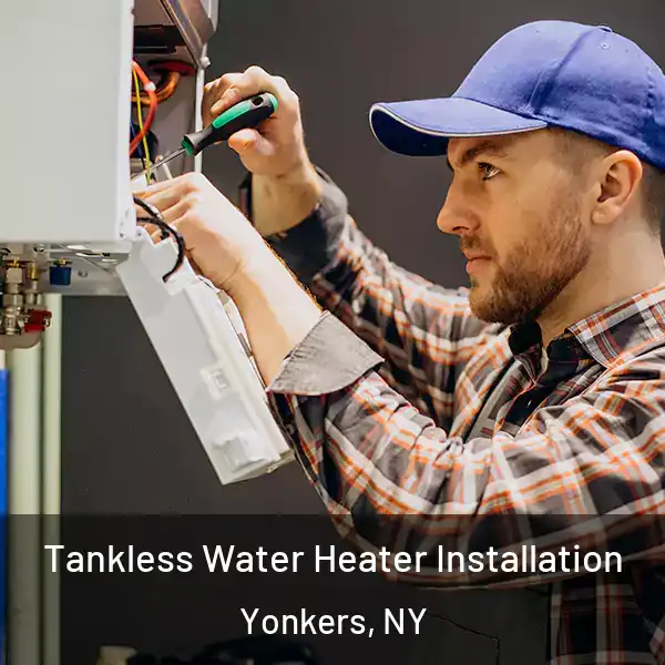  Tankless Water Heater Installation Yonkers, NY