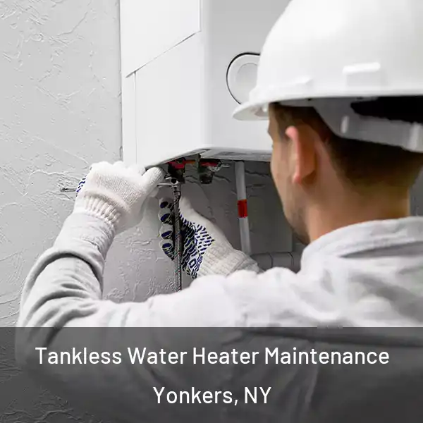  Tankless Water Heater Maintenance Yonkers, NY
