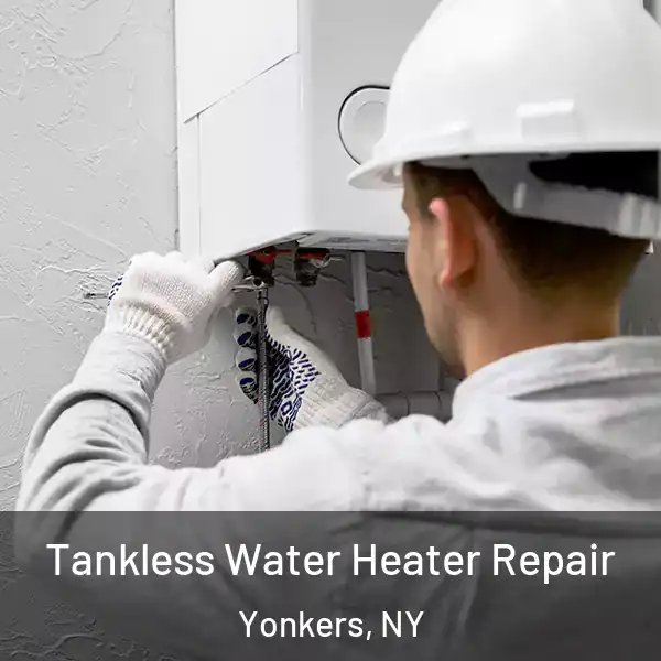  Tankless Water Heater Repair Yonkers, NY
