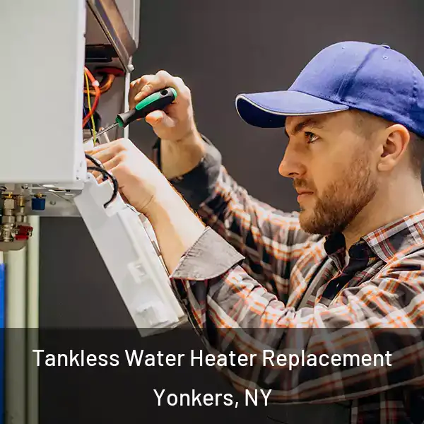  Tankless Water Heater Replacement Yonkers, NY
